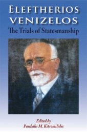 book Eleftherios Venizelos: The Trials of Statesmanship