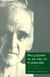 book Philosophy in an Age of Pluralism: The Philosophy of Charles Taylor in Question