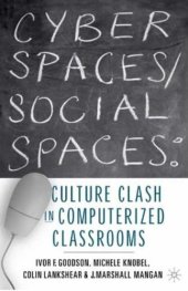 book Cyber Spaces Social Spaces: Culture Clash in Computerized Classrooms