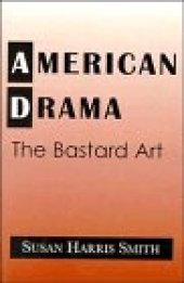 book American Drama: The Bastard Art