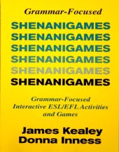 book Shenanigames: Grammar-Focused Interactive ESL EFL Activities and Games (Photocopyable Masters)