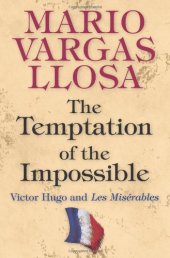 book The Temptation of the Impossible: Victor Hugo and Les Misérables