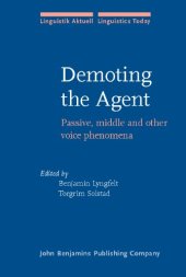 book Demoting the Agent: Passive, middle and other voice phenomena (Linguistik Aktuell, V. 96)