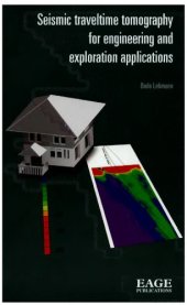 book Seismic traveltime tomography for еnginееring аnd ехрlоrаtiоn аррliсаtiоns