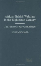 book African-British Writings in the Eighteenth Century: The Politics of Race and Reason (Contributions to the Study of World Literature)