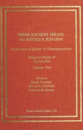 book From Ancient Israel to Modern Judaism: Intellect in Quest of Understanding, Volume II: Essays in Honor of Marvin Fox (Brown Judaic Studies 173)