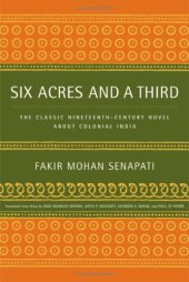 book Six Acres and a Third: The Classic Nineteenth-Century Novel about Colonial India