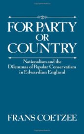 book For Party or Country: Nationalism and the Dilemmas of Popular Conservatism in Edwardian England