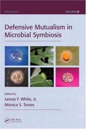 book Defensive Mutualism in Microbial Symbiosis (Mycology, Vol. 27)