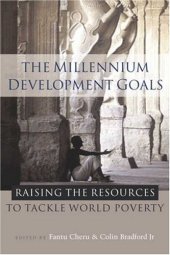 book The Millennium Development Goals: Raising the Resources to Tackle World Poverty