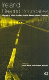 book Ireland Beyond Boundaries: Mapping Irish Studies in the Twenty-first Century (Contemporary Irish Studies)