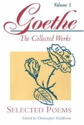 book Selected Poems (Goethe: The Collected Works, Vol. 1)