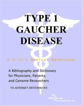 book Type 1 Gaucher Disease - A Bibliography and Dictionary for Physicians, Patients, and Genome Researchers