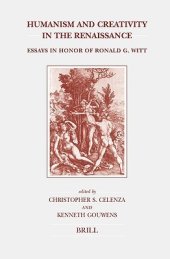 book Humanism and Creativity in the Renaissance: Essays in Honor of Ronald G. Witt