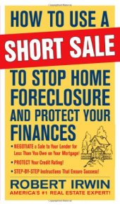 book How to Use a Short Sale to Stop Home Foreclosure and Protect Your Finances