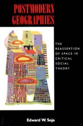 book Postmodern Geographies: The Reassertion of Space in Critical Social Theory