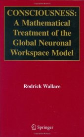 book Consciousness: A Mathematical Treatment of the Global Neuronal Workspace Model