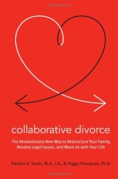 book Collaborative Divorce: The Revolutionary New Way to Restructure Your Family, Resolve Legal Issues, and Move on with Your Life