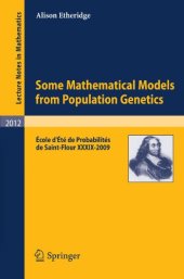 book Some Mathematical Models from Population Genetics: École d'Été de Probabilités de Saint-Flour XXXIX-2009