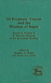 book Of Prophets' Visions and the Wisdom of Sages: Essays in Honour of R. Norman Whybray on His Seventieth Birthday (JSOT Supplement Series)