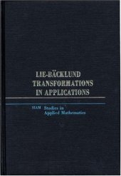 book Lie-Bäcklund Transformations in Applications (SIAM Studies in Applied and Numerical Methematics)