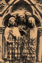 book Equal in Monastic Profession: Religious Women in Medieval France (Women in Culture and Society Series)