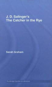 book J. D. Salinger's The Catcher in the Rye: A Routledge Guide (Routledge Guides to Literature)