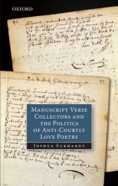 book Manuscript Verse Collectors and the Politics of Anti-Courtly Love Poetry