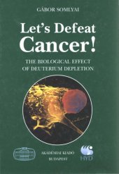 book Let's Defeat Cancer: Biological Effect of Deuterium Depletion