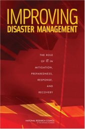 book Improving Disaster Management: The Role of IT in Mitigation, Preparedness, Response, and Recovery