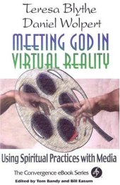 book Meeting God in Virtual Reality: Using Spiritual Practices With Media (Convergence Series.)