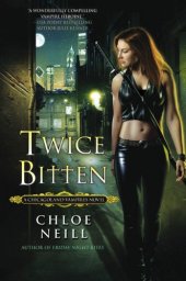 book Twice Bitten (Chicagoland Vampires, Book 3)