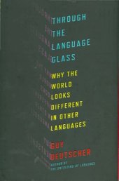 book Through the Language Glass: Why the World Looks Different in Other Languages