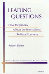 book Leading Questions: How Hegemony Affects the International Political Economy (Michigan Studies in International Political Economy)