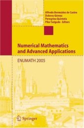 book Numerical Mathematics and Advanced Applications: Proceedings of ENUMATH 2005 the 6th European Conference on Numerical Mathematics and Advanced Applications, Santiago de Compostela, Spain, July 2005