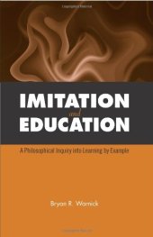 book Imitation and Education: A Philosophical Inquiry into Learning by Example (S U N Y Series in Philosophy of Education)