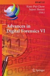 book Advances in Digital Forensics VI: Sixth IFIP WG 11.9 International Conference on Digital Forensics, Hong Kong, China, January 4-6, 2010, Revised Selected Papers
