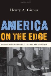 book America on the Edge: Henry Giroux on Politics, Culture, and Education