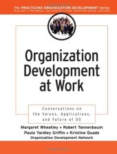 book Organization Development at Work: Conversations on the Values, Applications, and Future of OD (J-B O-D (Organizational Development))