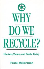 book Why Do We Recycle?: Markets, Values, and Public Policy