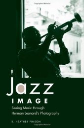 book The Jazz Image: Seeing Music through Herman Leonard's Photography