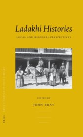 book Ladakhi Histories: Local And Regional Perspectives (Brill's Tibetan Studies Library)