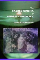 book The Sacred Cinema of Andrei Tarkovsky