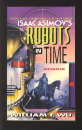 book Isaac Asimov's Robots in Time: Invader (Bk. 6)