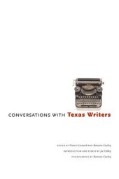 book Conversations with Texas Writers (Jack and Doris Smothers Series in Texas History, Life, and Culture, 16)