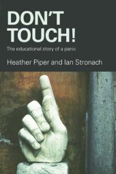 book Dont Touch!: Exploring and Questioning the 'No-Touch' Pandemic in Schools Today