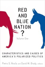 book Red And Blue Nation?: Characteristics And Causes of America's Polarized Politics