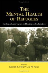 book The Mental Health of Refugees: Ecological Approaches To Healing and Adaptation