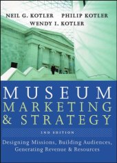 book Museum Marketing and Strategy: Designing Missions, Building Audiences, Generating Revenue and Resources