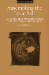 book Assembling the Lyric Self: Authorship from Troubadour Song to Italian Poetry Book